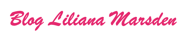 Liliana Marsden Blog